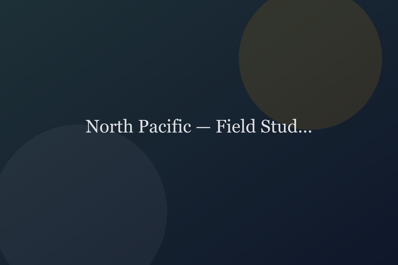 North Pacific — Field Study — detail 1